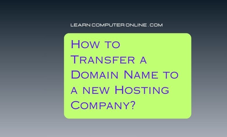 How to transfer domain Name to a new hosting company