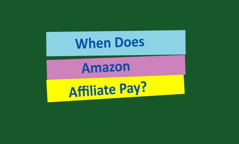 When Does Amazon Affiliate Pay